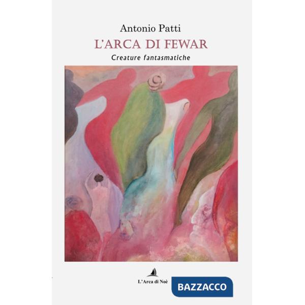 Arca di Fewar. Creature fantasmatiche (L')