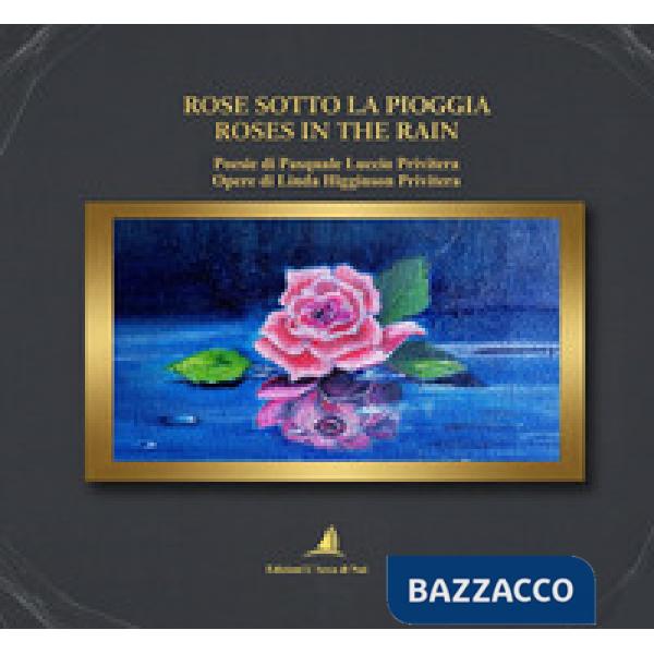 Rose sotto la pioggia-Roses in the rain