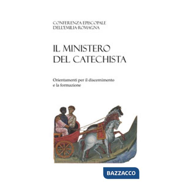 Ministero del catechista. Orientamenti per il discernimento e la formazione (Il)