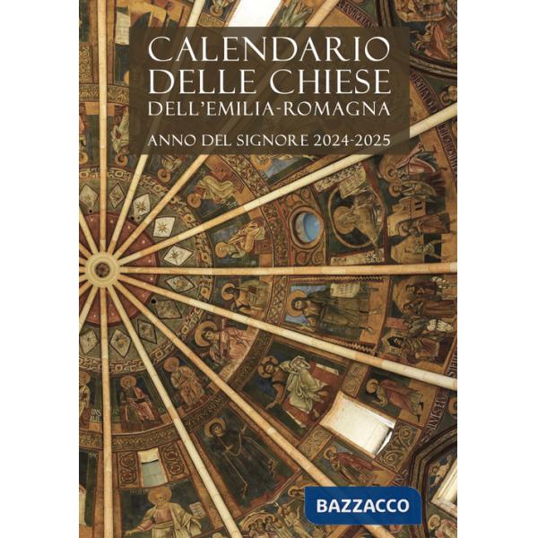 Calendario delle Chiese dell'Emilia-Romagna. Per le messe e l'ufficio divino. Anno del Signore 2024-2025