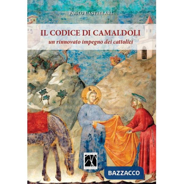 Codice di Camaldoli. Un rinnovato impegno per i cattolici (Il)
