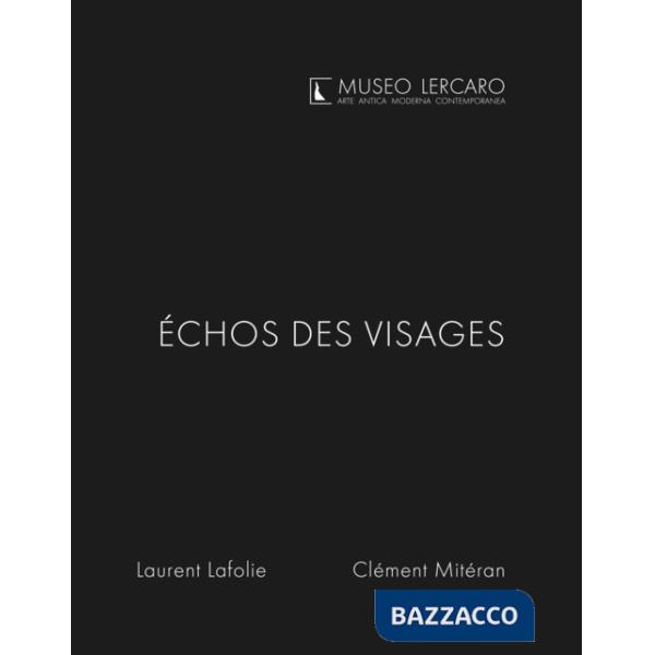 Echos des visages. Museo Lercaro