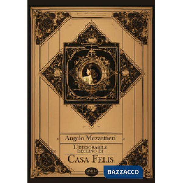 L'inesorabile declino di Casa Felis