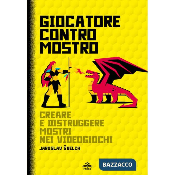 Giocatore contro mostro. Creare e distruggere mostri nei videogiochi