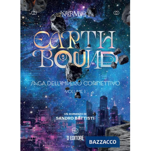 Earthbound. Saga dell'Impero Connettivo. Vol. 1