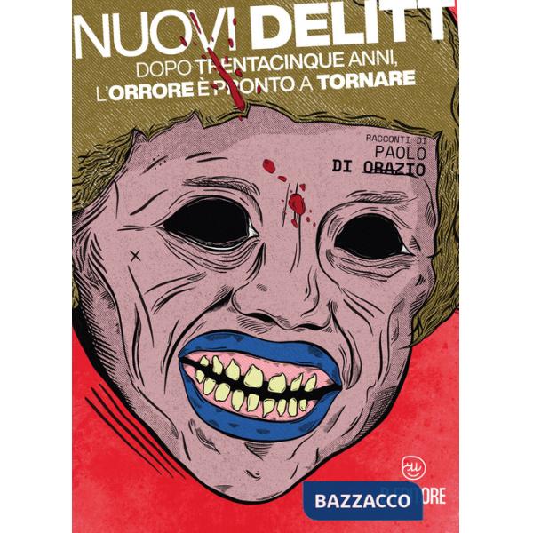 Nuovi delitti. Dopo trentacinque anni, l'orrore è pronto a tornare. Ediz. illustrata