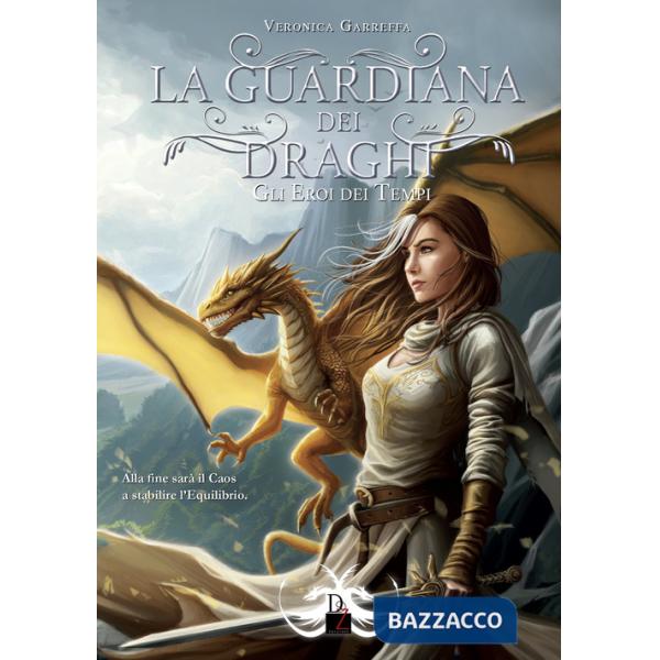 Eroi dei tempi. La guardiana dei draghi (Gli). Vol. 5