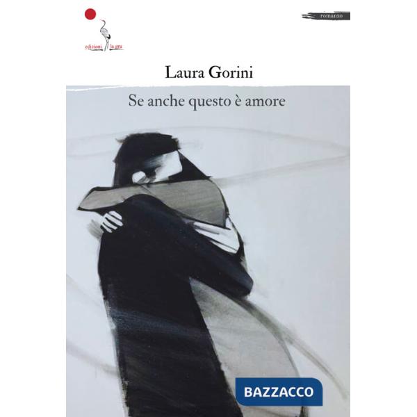 Se anche questo è amore. Nuova ediz.