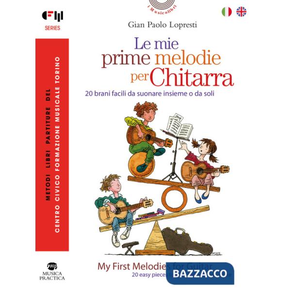 Mie prime melodie per chitarra. 20 brani facili da suonare insieme o da soli-My first melodies for guitar. 20 easy pieces to pla