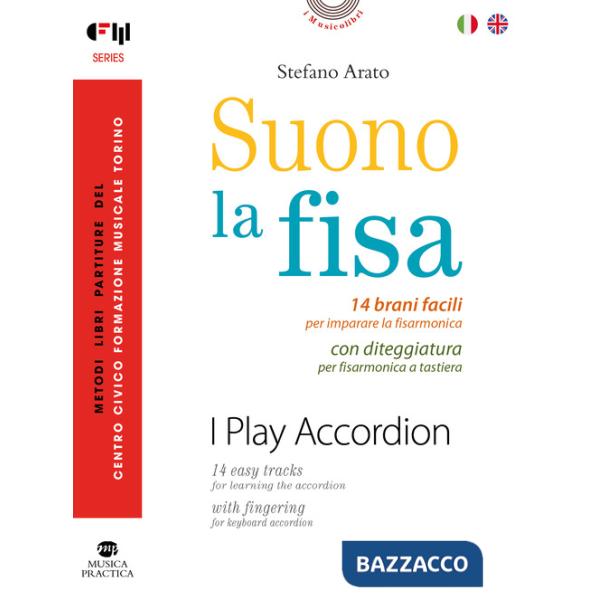 Suono la fisa. 14 brani facili per imparare la fisarmonica con diteggiatura per fisarmonica a tastiera. Partitura. Ediz. italian