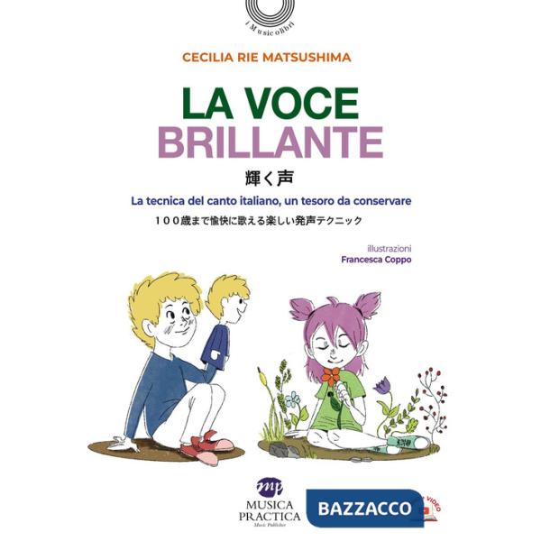 Voce brillante. La tecnica del canto italiano, un tesoro da conservare. Testo giapponese a fronte. Ediz. bilingue. Con video (La