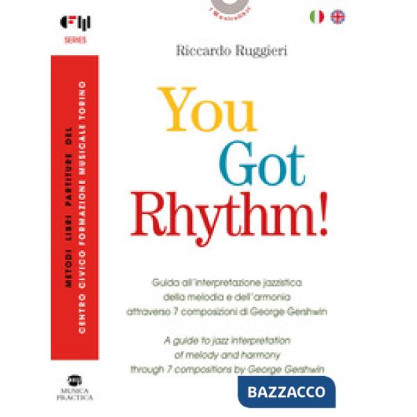 You Got Rhythm! - Guida all'interpretazione jazzistica della melodia e dell'armonia attraverso 7 composizioni di George Gershwin