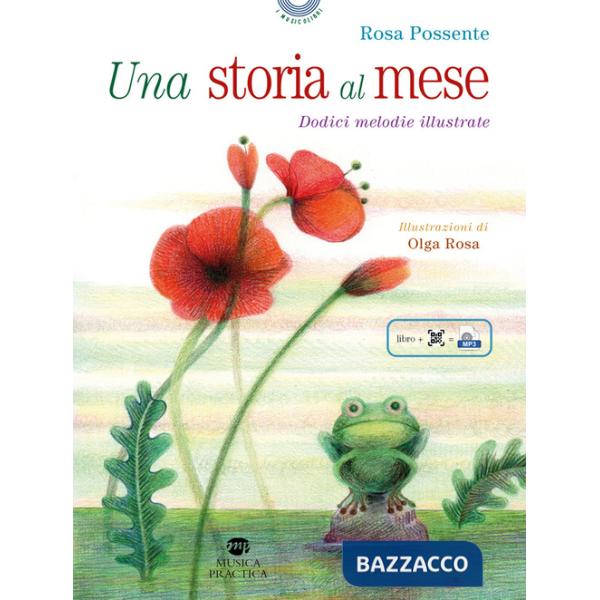Storia al mese. Dodici melodie illustrate. Ediz. illustrata. Con QR Code (Una)