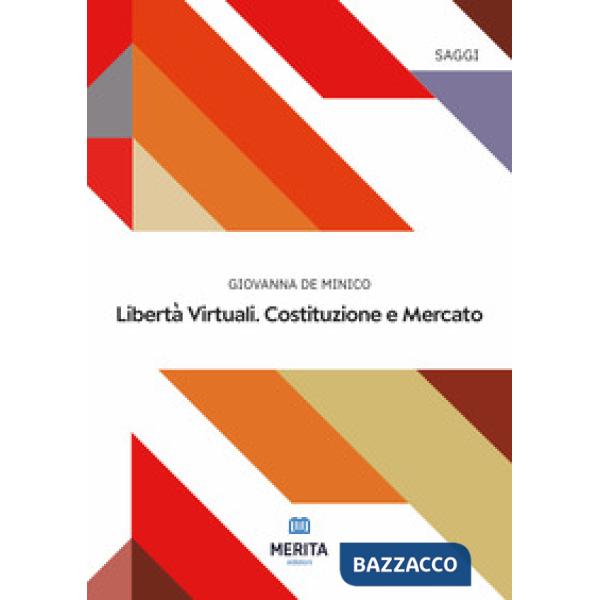 Libertà virtuali. Costituzione e mercato