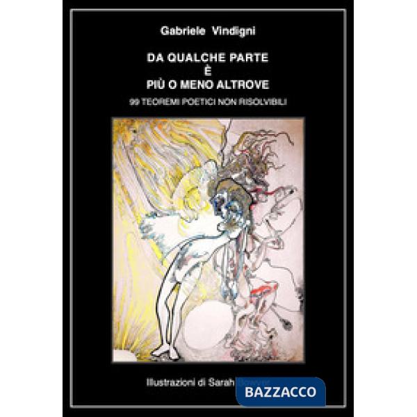 Da qualche parte è più o meno altrove. 99 teoremi poetici non risolvibili