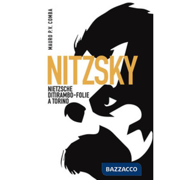 Nitzsky. Nietzsche ditirambo-folie a Torino