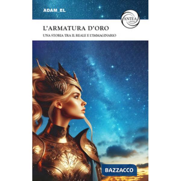 L'armatura d'oro. Una storia tra il reale e l'immaginario