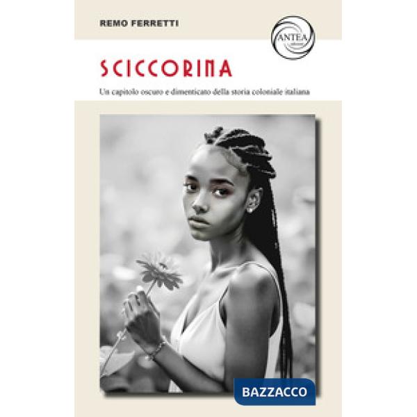 Sciccorina. Un capitolo oscuro e dimenticato della storia coloniale italiana