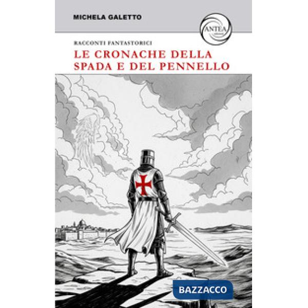 Le cronache della spada e del pennello. Racconti fantastorici