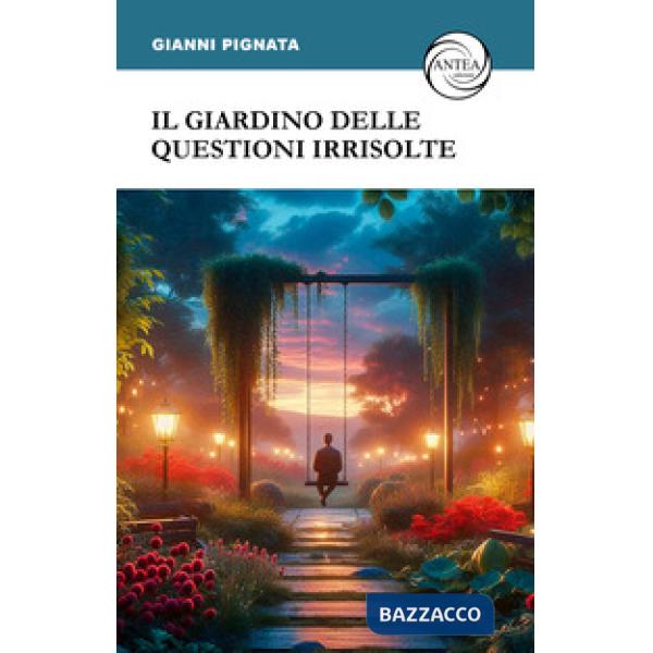 Il giardino delle questioni irrisolte