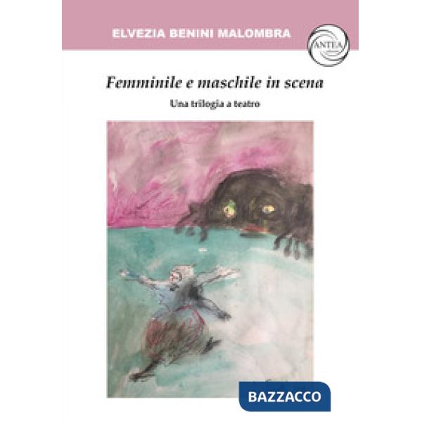 Femminile e maschile in scena. Una trilogia a teatro