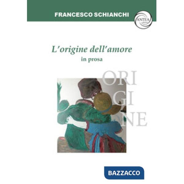 L'origine dell'amore in prosa