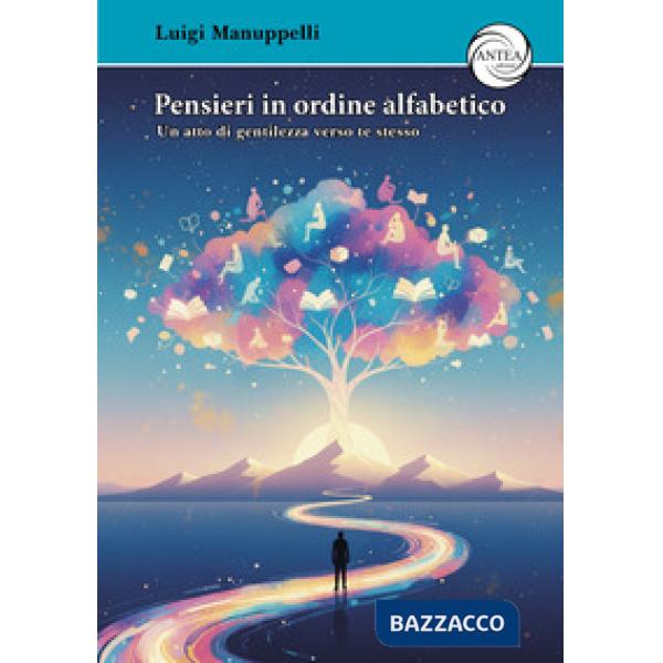 Pensieri in ordine alfabetico. Un atto di gentilezza verso te stesso
