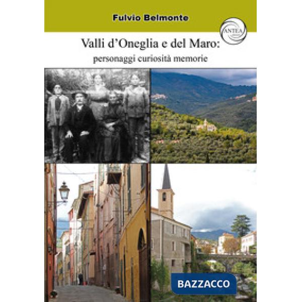 Valli d'Oneglia e del Maro: personaggi curiosità memorie
