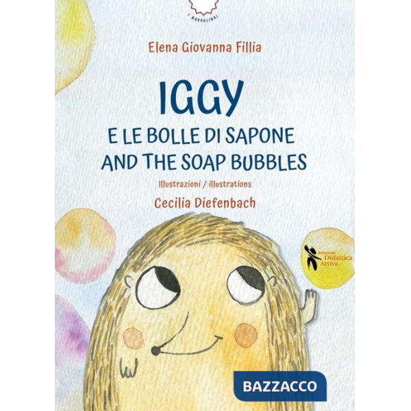 Iggy e le bolle di sapone-And the soap bubbles. Ediz. ad alta leggibilità. Con audiobook