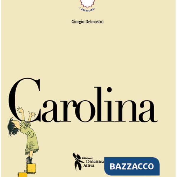 Carolina. Ediz. a colori. Con QR code con attività