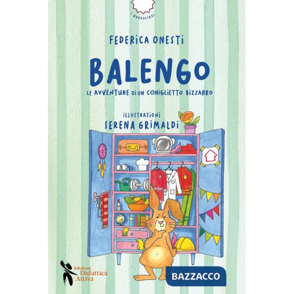 Balengo. Le avventure di un coniglietto bizzarro. Ediz. a colori