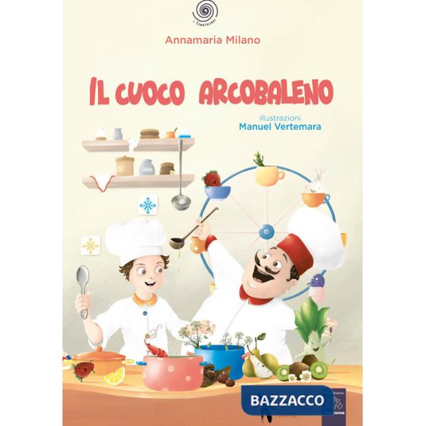 Cuoco arcobaleno. Ediz. a colori. Con audiolibro, videolibro, copione teatrale e con attività incluse (Il)