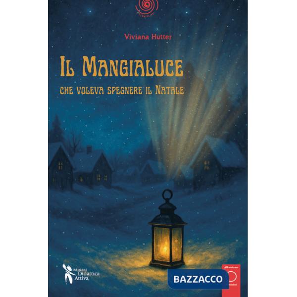 Mangialuce che voleva spegnere il Natale (Il)