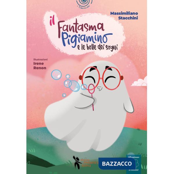 Fantasma Pigiamino e le bolle dei sogni. Ediz. a colori. Con audiolibro (Il)