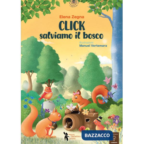 Click salviamo il bosco! Ediz. a colori