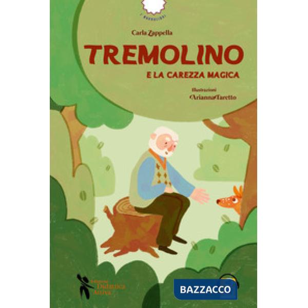 Tremolino e la carezza magica. Ediz. illustrata