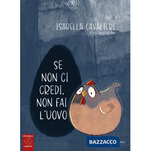 Se non ci credi, non fai l'uovo. Ediz. a colori. Con QR Code