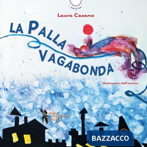 Palla vagabonda. Ediz. a colori (La)