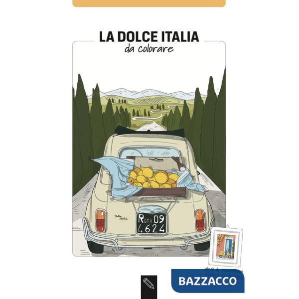 Dolce Italia da colorare. Coloring book. Ediz. illustrata (La)