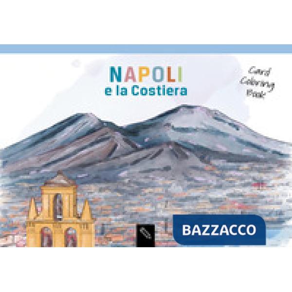 Napoli e la Costiera. Card coloring book. Ediz. italiana e inglese