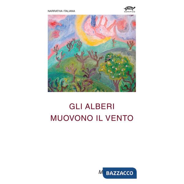 Alberi muovono il vento (Gli)