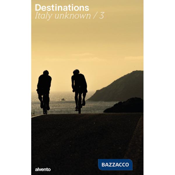 Destinations. Italy unknown. Vol. 3