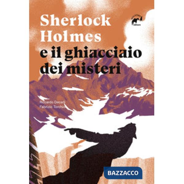 Sherlock Holmes e il ghiacciaio dei misteri