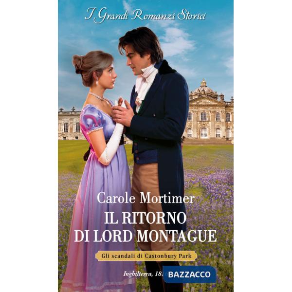 Ritorno di lord Montague. Gli scandali di Castonbury Park (Il). Vol. 1