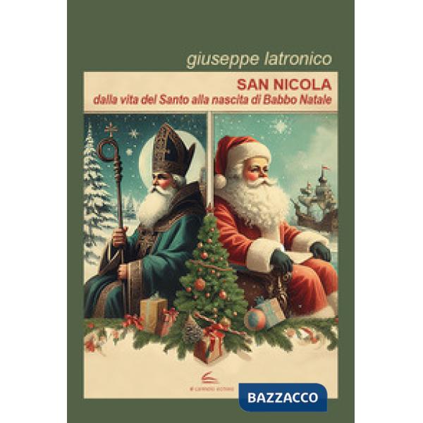 San Nicola. Dalla vita del santo alla nascita di Babbo Natale