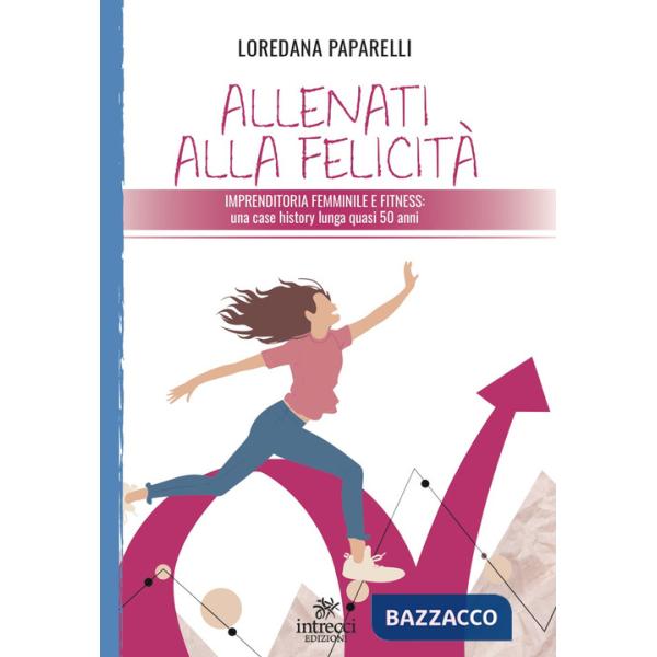 Allenati alla felicità. Imprenditoria femminile e fitness