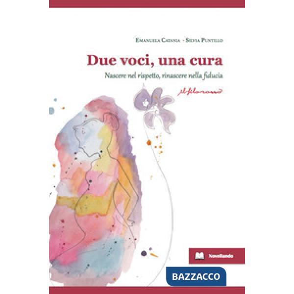 Due voci, una cura. Nascere nel rispetto, rinascere nelle fiducia