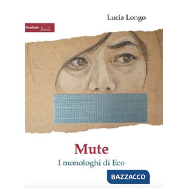 Mute. I monologhi di Eco