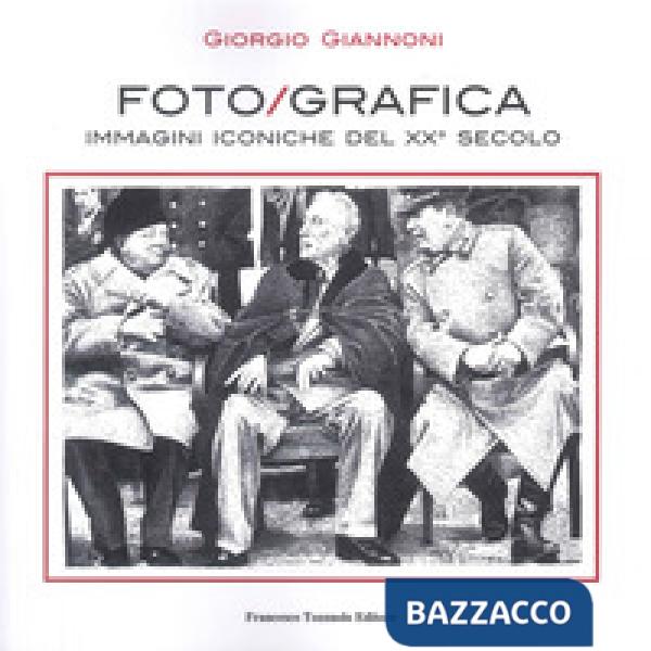 Foto/grafica immagini iconiche del XX secolo. Ediz. illustrata