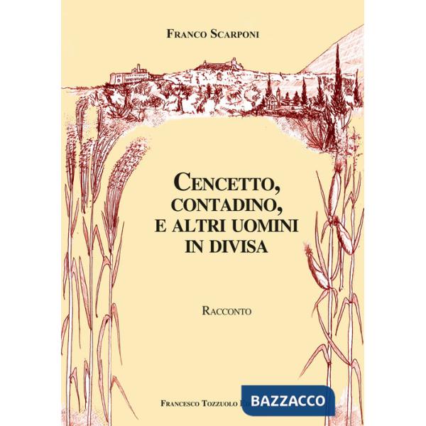 Cencetto, contadino e altri uomini in divisa